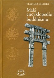 Malá encyklopedie buddhismu (Miltner, Vladimír)