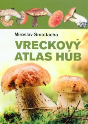 Vreckový atlas húb (Smotlacha, Miroslav)