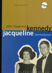 John Fitzgerald Kennedy a Jacqueline Kennedyová (Posener, Alan)